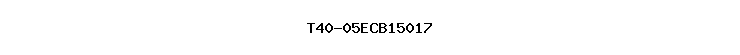 T40-05ECB15017