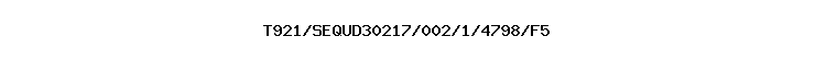 T921/SEQUD30217/002/1/4798/F5