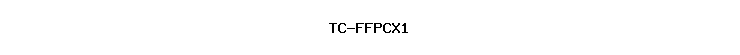 TC-FFPCX1