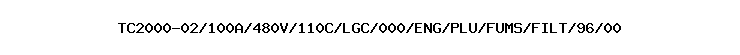 TC2000-02/100A/480V/110C/LGC/000/ENG/PLU/FUMS/FILT/96//00