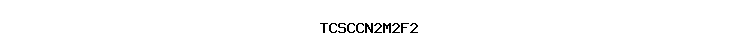 TCSCCN2M2F2