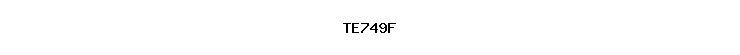 TE749F