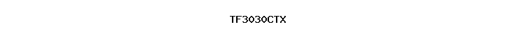 TF3030CTX