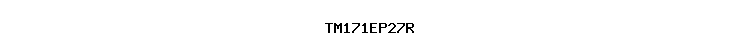 TM171EP27R