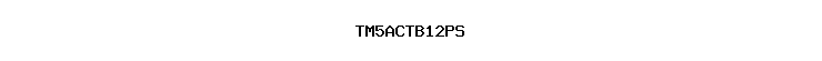 TM5ACTB12PS