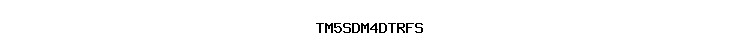 TM5SDM4DTRFS