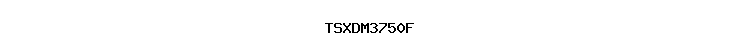 TSXDM3750F