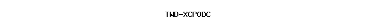 TWD-XCPODC