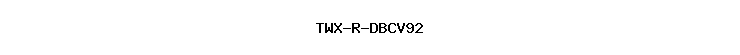 TWX-R-DBCV92