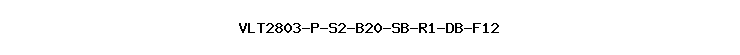VLT2803-P-S2-B20-SB-R1-DB-F12