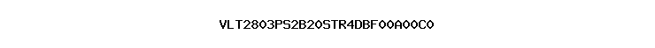 VLT2803PS2B20STR4DBF00A00C0