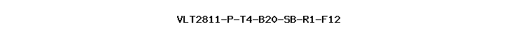 VLT2811-P-T4-B20-SB-R1-F12