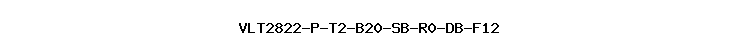 VLT2822-P-T2-B20-SB-R0-DB-F12