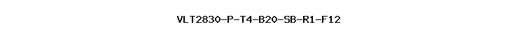 VLT2830-P-T4-B20-SB-R1-F12