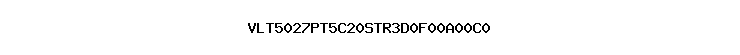 VLT5027PT5C20STR3D0F00A00C0