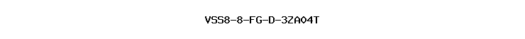 VSS8-8-FG-D-3ZA04T