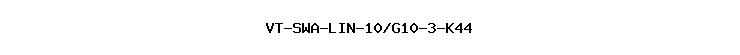 VT-SWA-LIN-10/G10-3-K44