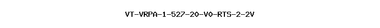 VT-VRPA-1-527-20-V0-RTS-2-2V