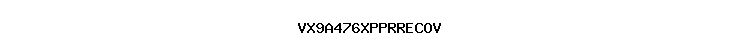 VX9A476XPPRRECOV