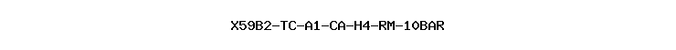 X59B2-TC-A1-CA-H4-RM-10BAR
