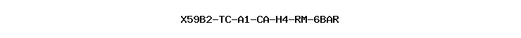 X59B2-TC-A1-CA-H4-RM-6BAR