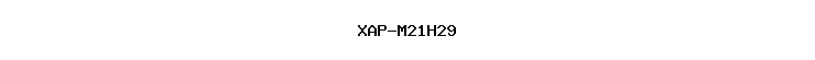 XAP-M21H29