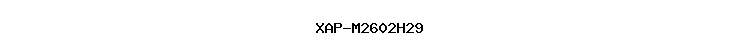 XAP-M2602H29