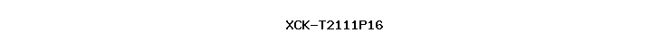 XCK-T2111P16