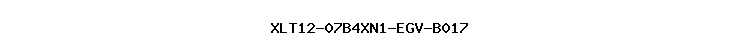 XLT12-07B4XN1-EGV-B017