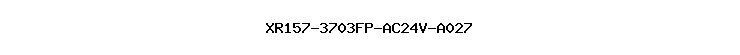 XR157-3703FP-AC24V-A027