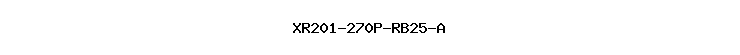 XR201-270P-RB25-A