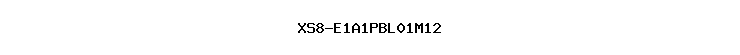 XS8-E1A1PBL01M12
