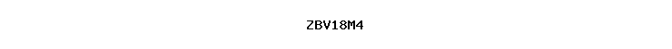 ZBV18M4