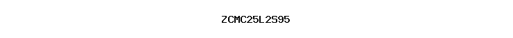 ZCMC25L2S95
