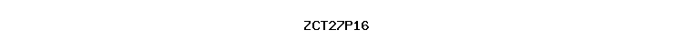 ZCT27P16